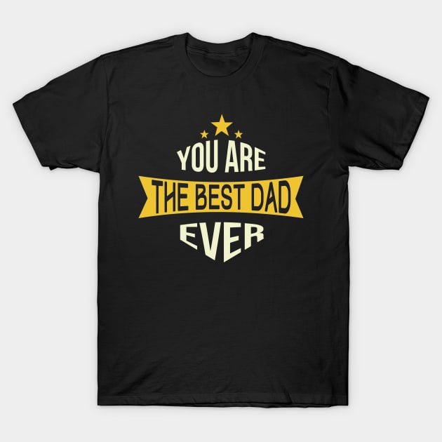 The best dad ever t shirts T-Shirt by ugisdesign